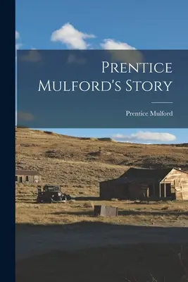 Historia Prentice'a Mulforda - Prentice Mulford's Story