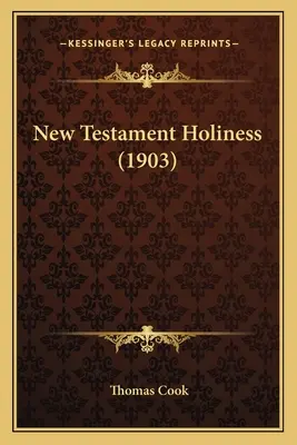 Świętość Nowego Testamentu (1903) - New Testament Holiness (1903)