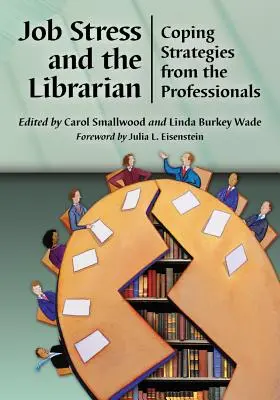 Stres zawodowy a bibliotekarz: Strategie radzenia sobie z nim od profesjonalistów - Job Stress and the Librarian: Coping Strategies from the Professionals