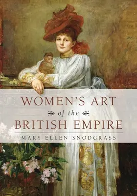 Sztuka kobiet w Imperium Brytyjskim - Women's Art of the British Empire