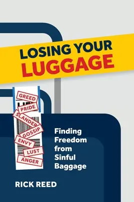 Utrata bagażu: Odnaleźć wolność od grzesznego bagażu - Losing Your Luggage: Finding Freedom from Sinful Baggage