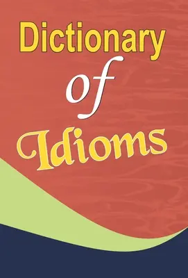 Słownik idiomów - Dictionary of Idioms