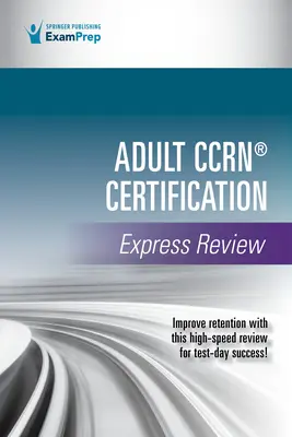 Ekspresowy przegląd certyfikacji Ccrn(r) dla dorosłych - Adult Ccrn(r) Certification Express Review