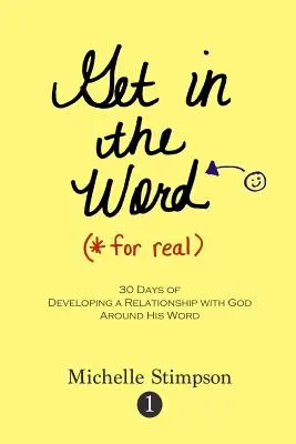 Słowo na serio: 30 dni rozwijania relacji z Bogiem wokół Jego Słowa - Get in the Word For Real: 30 Days to Developing a Relationship with God Around His Word
