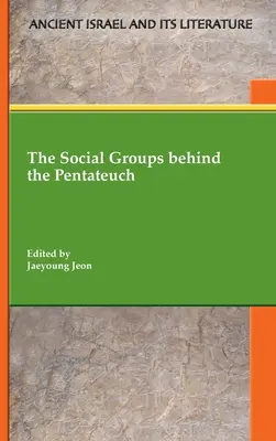 Grupy społeczne stojące za Pięcioksięgiem - The Social Groups behind the Pentateuch