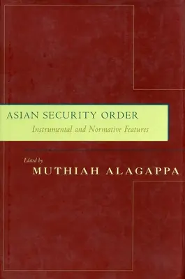 Azjatycki porządek bezpieczeństwa: Cechy instrumentalne i normatywne - Asian Security Order: Instrumental and Normative Features