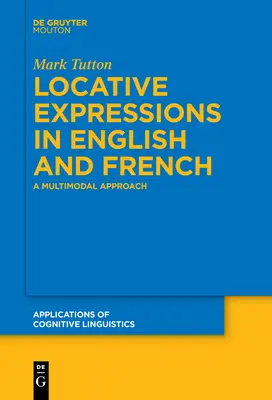 Wyrażenia lokatywne w języku angielskim i francuskim: Podejście multimodalne - Locative Expressions in English and French: A Multimodal Approach