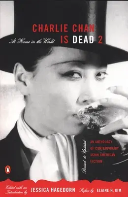 Charlie Chan Is Dead 2: At Home in the World: Antologia współczesnej azjatycko-amerykańskiej literatury pięknej - Charlie Chan Is Dead 2: At Home in the World: An Anthology of Contemporary Asian American Fiction