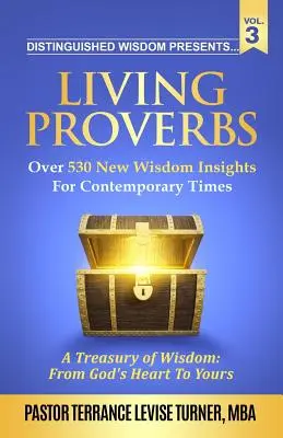 Distinguished Wisdom Presents. . . Living Proverbs - Vol. 3: Ponad 530 nowych mądrości na współczesne czasy - Distinguished Wisdom Presents. . . Living Proverbs-Vol. 3: Over 530 New Wisdom Insights For Contemporary Times