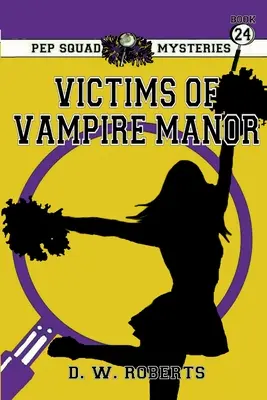 Tajemnice Pep Squad Księga 24: Ofiary wampirów - Pep Squad Mysteries Book 24: Victims of the Vampires