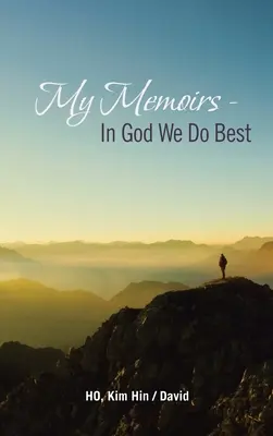 Moje wspomnienia - w Bogu jesteśmy najlepsi - My Memoirs - in God We Do Best