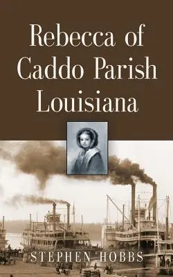 Rebecca z parafii Caddo w Luizjanie - Rebecca of Caddo Parish Louisiana