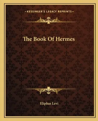 Księga Hermesa - The Book Of Hermes