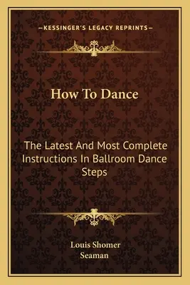 Jak tańczyć: Najnowsze i najbardziej kompletne instrukcje dotyczące kroków w tańcu towarzyskim