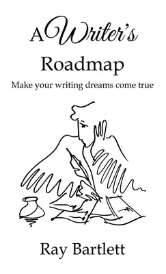 Mapa drogowa pisarza: Jak spełnić swoje pisarskie marzenia. - A Writer's Roadmap: How to make your writing dreams come true.