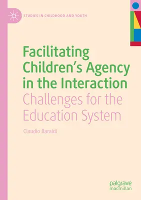 Ułatwianie dzieciom działania w interakcji: Wyzwania dla systemu edukacji - Facilitating Children's Agency in the Interaction: Challenges for the Education System