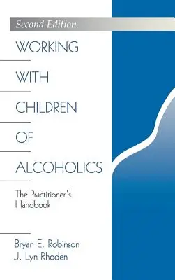 Praca z dziećmi alkoholików: Podręcznik praktyka - Working with Children of Alcoholics: The Practitioner′s Handbook