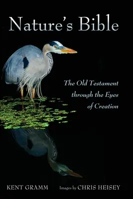 Biblia natury: Stary Testament oczami stworzenia - Nature's Bible: The Old Testament Through the Eyes of Creation