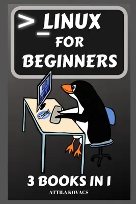 Linux dla początkujących: 3 książki w 1 - Linux for Beginners: 3 Books in 1