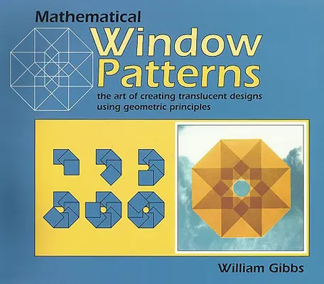 Matematyczne wzory okienne - sztuka tworzenia półprzezroczystych wzorów z wykorzystaniem zasad geometrii - Mathematical Window Patterns - The Art of Creating Translucent Designs Using Geometric Principles