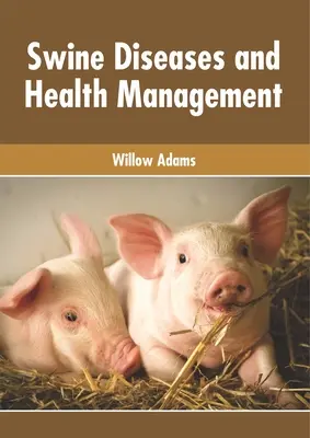 Choroby świń i zarządzanie zdrowiem - Swine Diseases and Health Management