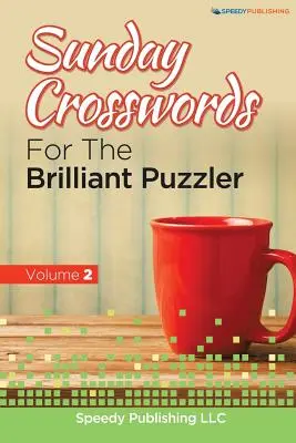 Niedzielne krzyżówki dla bystrzaków Tom 2 - Sunday Crosswords For The Brilliant Puzzler Volume 2