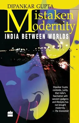 Błędna nowoczesność: Indie między światami - Mistaken Modernity: India Between Worlds