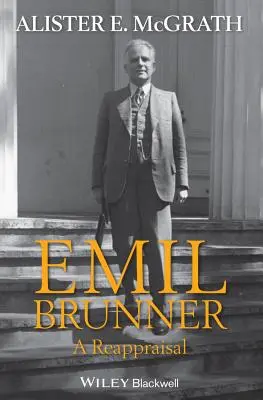 Emil Brunner: Ponowna ocena - Emil Brunner: A Reappraisal