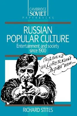 Rosyjska kultura popularna: Rozrywka i społeczeństwo od 1900 roku - Russian Popular Culture: Entertainment and Society Since 1900