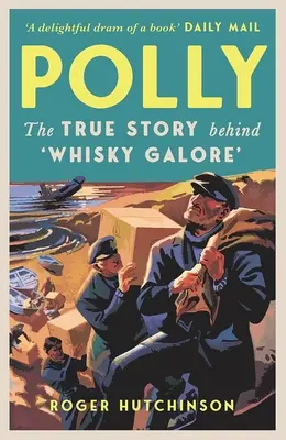 Polly: Prawdziwa historia kryjąca się za „Whisky Galore - Polly: The True Story Behind 'Whisky Galore'