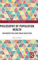 Filozofia zdrowia populacji: Filozofia dla nowej ery zdrowia publicznego