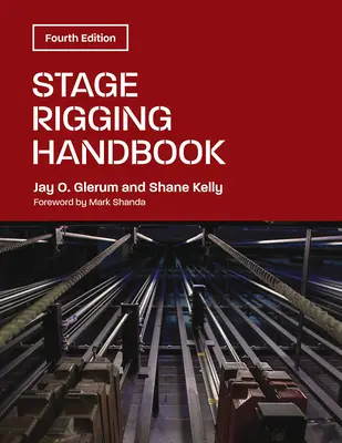 Podręcznik montażu scenicznego, wydanie czwarte - Stage Rigging Handbook, Fourth Edition