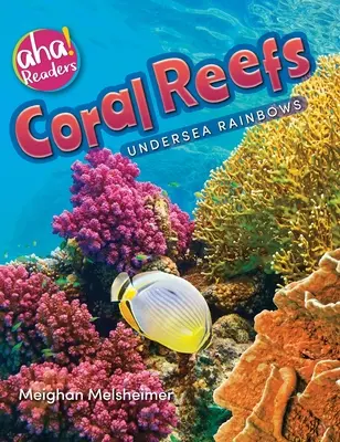 Rafy koralowe: Podmorskie tęcze - Coral Reefs: Undersea Rainbows