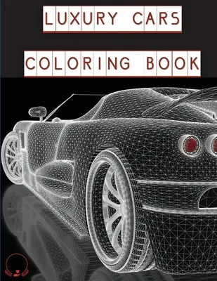 Kolorowanka luksusowe samochody: Wspaniałe supersamochody dla dzieci, nastolatków i dorosłych ����️ - Luxury Cars Coloring Book: Magnificent SuperCars for Kids, Teens and Grown-Ups ����️