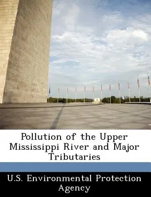 Zanieczyszczenie górnego biegu rzeki Missisipi i jej głównych dopływów - Pollution of the Upper Mississippi River and Major Tributaries