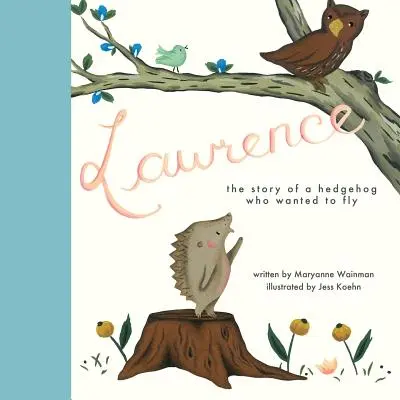 Lawrence, historia jeża, który chciał latać - Lawrence, the Story of a Hedgehog Who Wanted to Fly