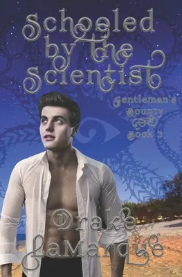 Schooled by the Scientist: Historyczny MMM+ gejowski haremowy romans paranormalny - Schooled by the Scientist: Historical MMM+ gay harem paranormal romance