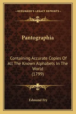 Pantographia: Zawierająca dokładne kopie wszystkich znanych alfabetów na świecie (1799) - Pantographia: Containing Accurate Copies Of All The Known Alphabets In The World (1799)