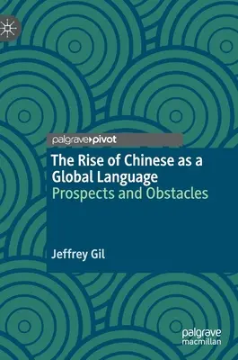 Wzrost znaczenia chińskiego jako języka globalnego: Perspektywy i przeszkody - The Rise of Chinese as a Global Language: Prospects and Obstacles