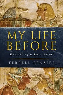 Moje wcześniejsze życie: Pamiętnik zagubionego królewicza - My Life Before: Memoir of a Lost Royal