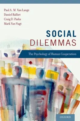 Dylematy społeczne: Psychologia ludzkiej współpracy - Social Dilemmas: The Psychology of Human Cooperation