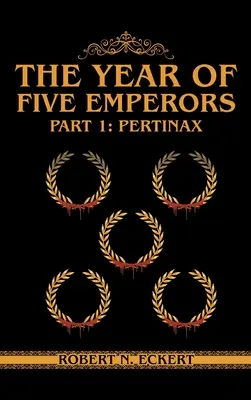 Rok Pięciu Cesarzy: Część 1: Pertinaks - The Year of Five Emperors: Part 1: Pertinax