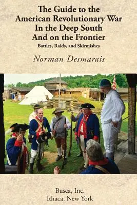 Przewodnik po wojnie o niepodległość Stanów Zjednoczonych na Południu i na pograniczu - The Guide to the American Revolutionary War in the Deep South and on the Frontier