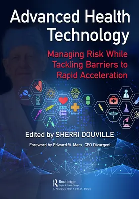 Zaawansowane technologie medyczne: Zarządzanie ryzykiem przy jednoczesnym pokonywaniu barier dla szybkiego przyspieszenia - Advanced Health Technology: Managing Risk While Tackling Barriers to Rapid Acceleration