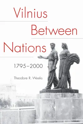 Wilno między narodami, 1795-2000 - Vilnius Between Nations, 1795-2000