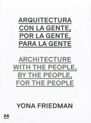 Arquitectura Con la Gente, Por la Gente, Para la Gente/Architektura z ludźmi, przez ludzi, dla ludzi - Arquitectura Con la Gente, Por la Gente, Para la Gente/Architecture With The People, By The People, For The People