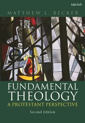 Teologia fundamentalna: Perspektywa protestancka - Fundamental Theology: A Protestant Perspective