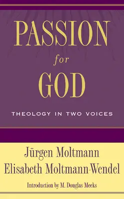 Pasja dla Boga: Teologia na dwa głosy - Passion for God: Theology in Two Voices