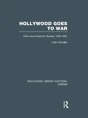 Hollywood idzie na wojnę: filmy i społeczeństwo amerykańskie, 1939-1952 - Hollywood Goes to War: Films and American Society, 1939-1952