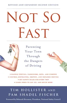 Nie tak szybko: Rodzicielstwo nastolatków w obliczu niebezpieczeństw związanych z prowadzeniem pojazdu - Not So Fast: Parenting Your Teen Through the Dangers of Driving